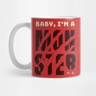 Baby, I'm a monster Mug